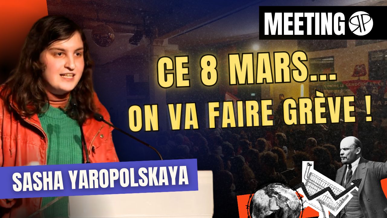 « Macron a peur du féminisme révolutionnaire ! » Sasha Yaropolskaya au meeting de RP 