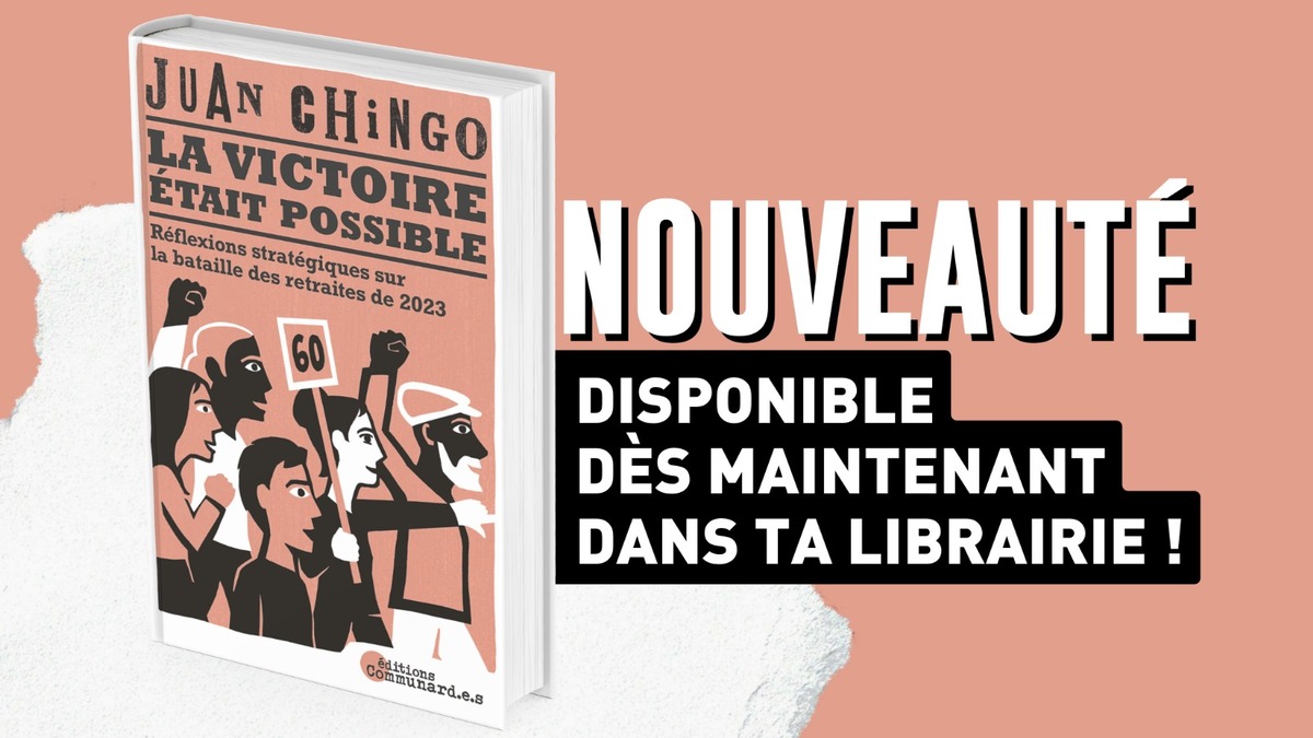 « Bataille des retraites : la victoire était possible » : le dernier livre de Juan Chingo en librairie !